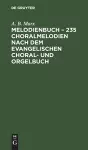 Melodienbuch - 235 Choralmelodien nach dem evangelischen Choral- und Orgelbuch cover