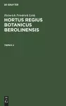 Heinrich Friedrich Link: Hortus Regius Botanicus Berolinensis. Tomus 2 cover