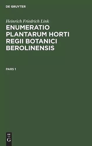 Heinrich Friedrich Link: Enumeratio Plantarum Horti Regii Botanici Berolinensis. Pars 1 cover