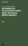 Heinrich Friedrich Link: Enumeratio Plantarum Horti Regii Botanici Berolinensis. Pars 1 cover