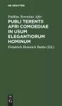 Publi Terentii Afri Comoediae in usum elegantiorum hominum cover