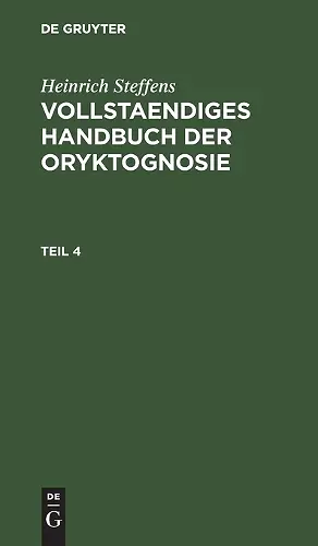 Heinrich Steffens: Vollstaendiges Handbuch Der Oryktognosie. Teil 4 cover