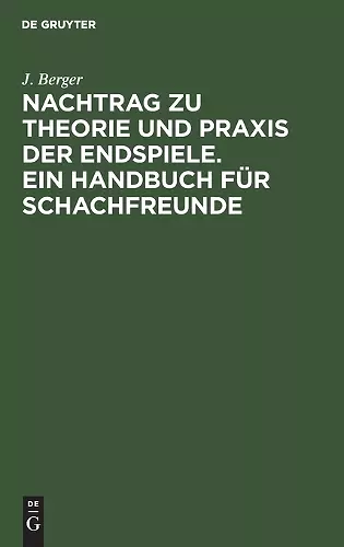 Nachtrag Zu Theorie Und PRAXIS Der Endspiele. Ein Handbuch Für Schachfreunde cover