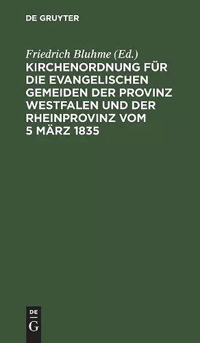 Kirchenordnung Für Die Evangelischen Gemeiden Der Provinz Westfalen Und Der Rheinprovinz Vom 5 März 1835 cover