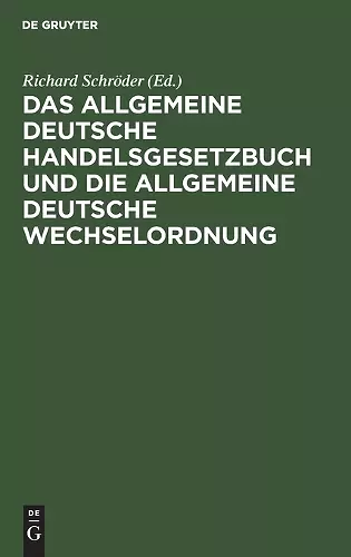 Das Allgemeine Deutsche Handelsgesetzbuch Und Die Allgemeine Deutsche Wechselordnung cover
