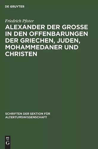 Alexander Der Grosse in Den Offenbarungen Der Griechen, Juden, Mohammedaner Und Christen cover