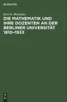 Die Mathematik Und Ihre Dozenten an Der Berliner Universität 1810-1933 cover