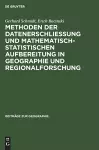 Methoden Der Datenerschließung Und Mathematisch-Statistischen Aufbereitung in Geographie Und Regionalforschung cover