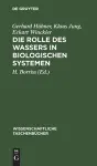 Die Rolle Des Wassers in Biologischen Systemen cover