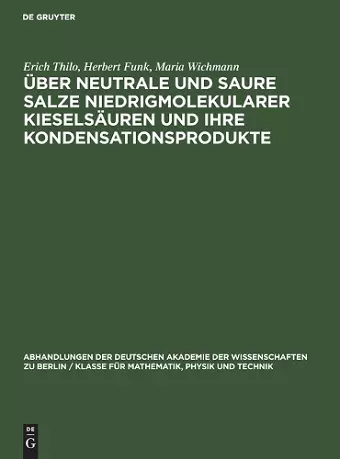 Über Neutrale Und Saure Salze Niedrigmolekularer Kieselsäuren Und Ihre Kondensationsprodukte cover