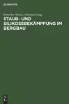Staub- Und Silikosebekämpfung Im Bergbau cover