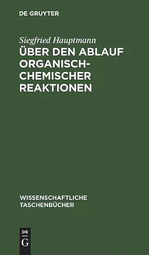 Über den Ablauf organisch-chemischer Reaktionen cover