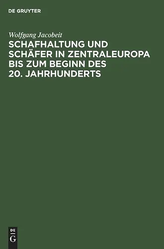 Schafhaltung Und Schäfer in Zentraleuropa Bis Zum Beginn Des 20. Jahrhunderts cover