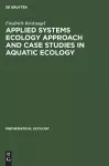 Applied Systems Ecology Approach and Case Studies in Aquatic Ecology cover