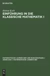 Einführung in Die Klassische Mathematik I cover