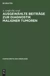 Ausgewählte Beiträge Zur Diagnostik Maligner Tumoren cover