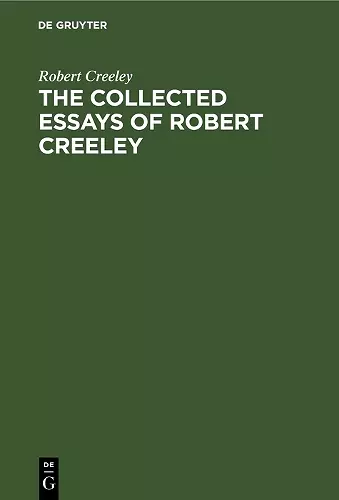 The Collected Essays of Robert Creeley cover
