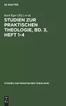 Studien Zur Praktischen Theologie, Bd. 3, Heft 1-4 cover
