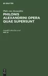 Philo Von Alexandria: Philonis Alexandrini Opera Quae Supersunt. Vol VI cover