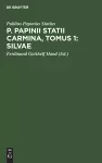 P. Papinii Statii Carmina, Tomus 1: Silvae cover