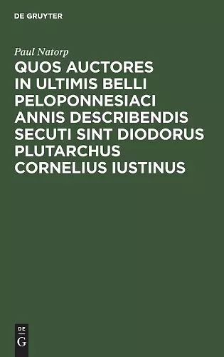 Quos Auctores in Ultimis Belli Peloponnesiaci Annis Describendis Secuti Sint Diodorus Plutarchus Cornelius Iustinus cover