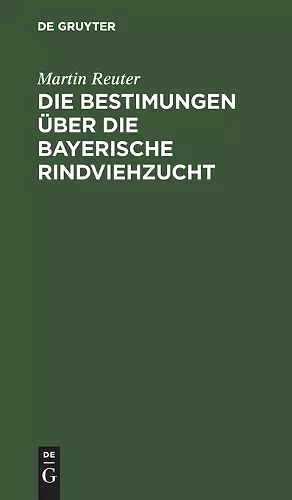 Die Bestimungen Über Die Bayerische Rindviehzucht cover