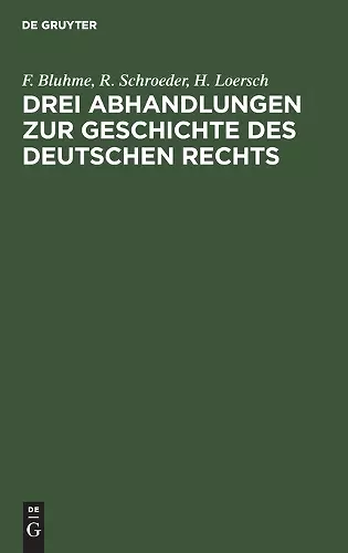 Drei Abhandlungen Zur Geschichte Des Deutschen Rechts cover