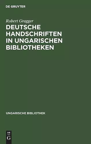 Deutsche Handschriften in Ungarischen Bibliotheken cover