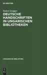 Deutsche Handschriften in Ungarischen Bibliotheken cover