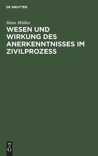 Wesen Und Wirkung Des Anerkenntnisses Im Zivilprozess cover