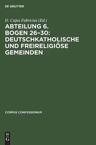 Abteilung 6. Bogen 26-30: Deutschkatholische Und Freireligiöse Gemeinden cover