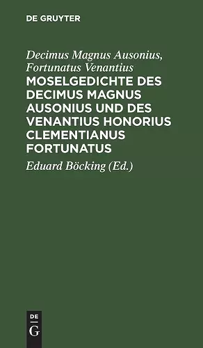 Moselgedichte Des Decimus Magnus Ausonius Und Des Venantius Honorius Clementianus Fortunatus cover