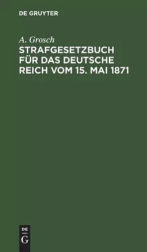 Strafgesetzbuch Für Das Deutsche Reich Vom 15. Mai 1871 cover