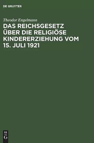 Das Reichsgesetz Über Die Religiöse Kindererziehung Vom 15. Juli 1921 cover