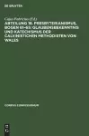 Abteilung 18. Presbyterianismus, Bogen 61-65: Glaubensbekenntnis Und Katechismus Der Calvinistichen Methodisten Von Wales cover