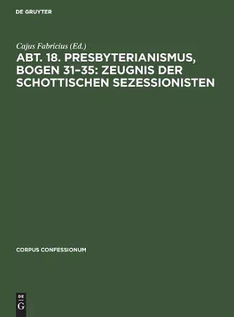 Abt. 18. Presbyterianismus, Bogen 31-35: Zeugnis Der Schottischen Sezessionisten cover