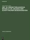 Abt. 18. Presbyterianismus, Bogen 31-35: Zeugnis Der Schottischen Sezessionisten cover
