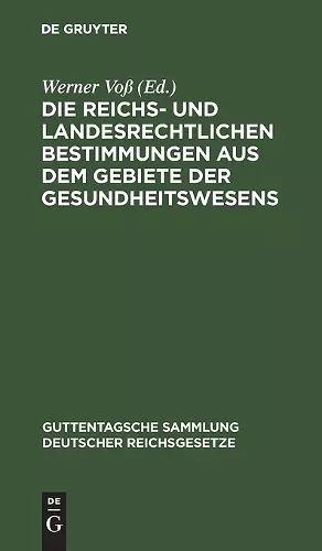 Die Reichs- Und Landesrechtlichen Bestimmungen Aus Dem Gebiete Der Gesundheitswesens cover