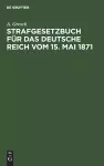 Strafgesetzbuch Für Das Deutsche Reich Vom 15. Mai 1871 cover