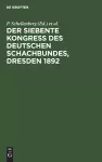 Der Siebente Kongress Des Deutschen Schachbundes, Dresden 1892 cover
