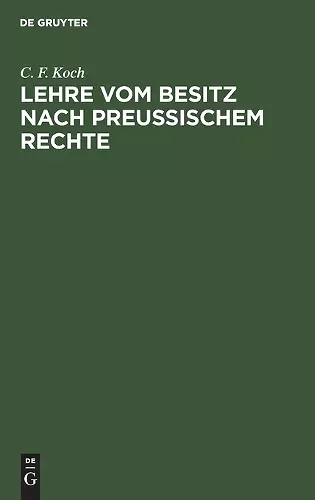 Lehre Vom Besitz Nach Preußischem Rechte cover