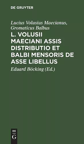 L. Volusii Maeciani Assis Distributio Et Balbi Mensoris de Asse Libellus cover