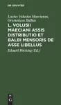L. Volusii Maeciani Assis Distributio Et Balbi Mensoris de Asse Libellus cover