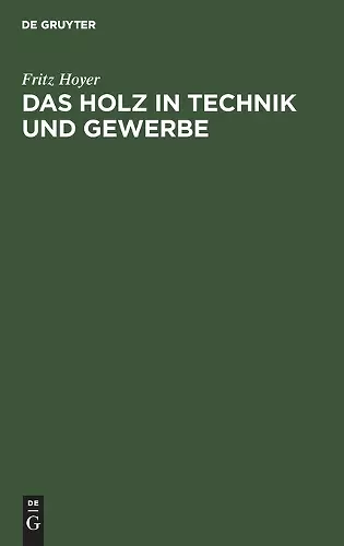 Das Holz in Technik und Gewerbe cover