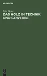 Das Holz in Technik und Gewerbe cover