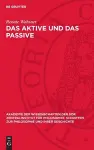 Das Aktive Und Das Passive cover