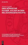 Der Römische Kaiser Julian in Der Religionsgeschichte cover