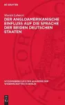 Der Angloamerikanische Einfluß Auf Die Sprache Der Beiden Deutschen Staaten cover