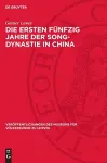 Die Ersten Fünfzig Jahre Der Song-Dynastie in China cover
