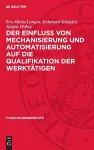 Der Einfluss Von Mechanisierung Und Automatisierung Auf Die Qualifikation Der Werktätigen cover